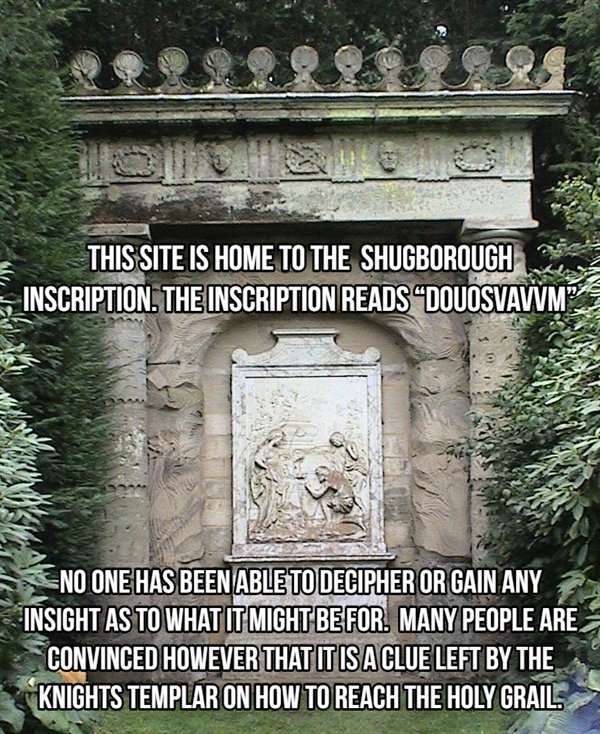 shugborough hall - This Site Is Home To The Shugborough 5 Inscription. The Inscription Reads Douosvavvm No One Has Been Able To Decipher Or Gain Any Insight As To What It Might Befor. Many People Are Convinced However That It Is A Clue Left By The Knights