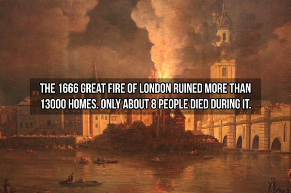 sky - The 1666 Great Fire Of London Ruined More Than 13000 Homes. Only About 8 People Died During It.