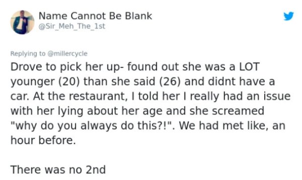 times up tweets - Name Cannot Be Blank Drove to pick her up found out she was a Lot younger 20 than she said 26 and didnt have a car. At the restaurant, I told her I really had an issue with her lying about her age and she screamed "why do you always do t