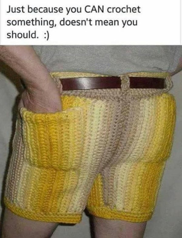 crochet pants - Just because you Can crochet something, doesn't mean you should.