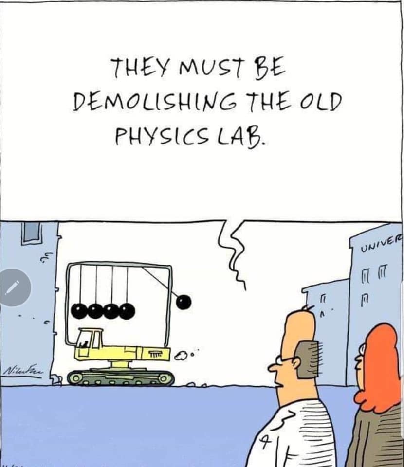 physics humor - They Must Be Demolishing The Old Physics Lab. Univer 7 To
