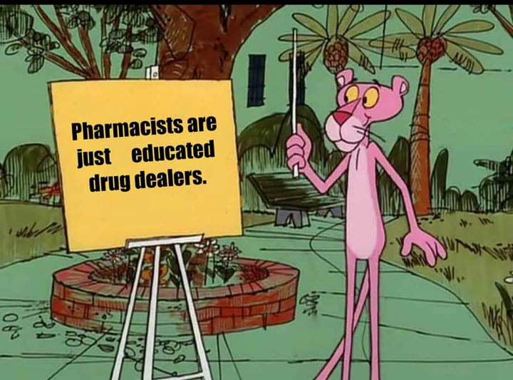 Internet meme - Pharmacists are just educated drug dealers. Lamu Oslo do