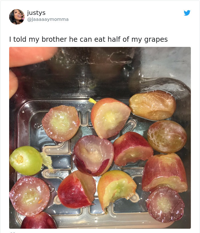 I told my brother he can eat half of my grapes