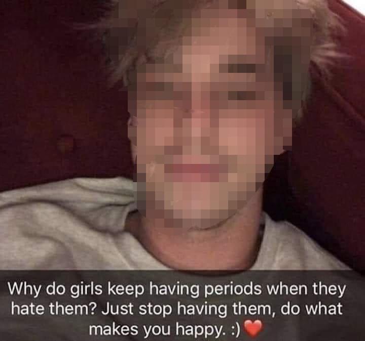 do girls keep having periods when they hate them - Why do girls keep having periods when they hate them? Just stop having them, do what makes you happy.