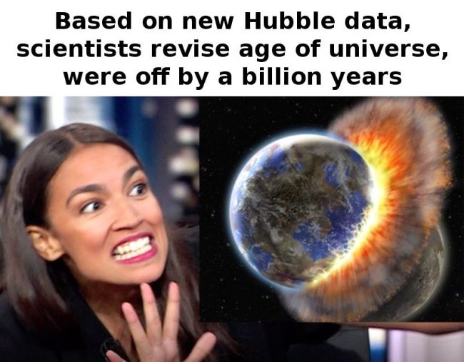 science memes - Based on new Hubble data, scientists revise age of universe, were off by a billion years