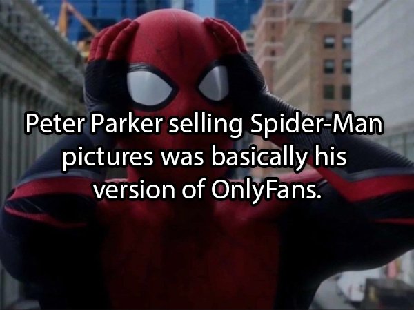spider man far from home shocked - Peter Parker selling SpiderMan pictures was basically his version of OnlyFans.