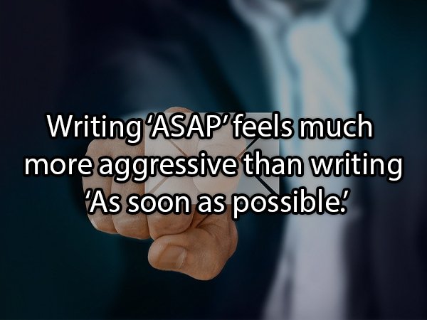 hand - Writing Asap' feels much more aggressive than writing As soon as possible!