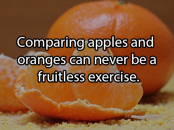 stuttgart - Comparing apples and oranges can never be a fruitless exercise.