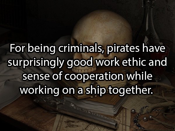 photo caption - For being criminals, pirates have surprisingly good work ethic and sense of cooperation while working on a ship together.