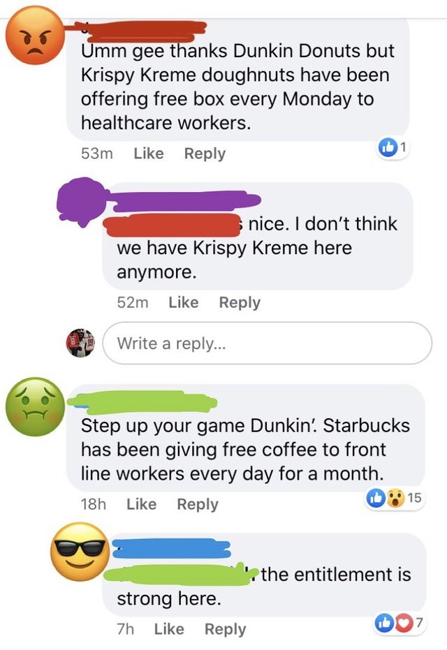 web page - Umm gee thanks Dunkin Donuts but Krispy Kreme doughnuts have been offering free box every Monday to healthcare workers. 53m nice. I don't think we have Krispy Kreme here anymore. 52m Write a ... Step up your game Dunkin' Starbucks has been givi