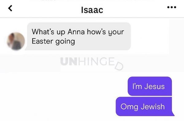 multimedia - Isaac What's up Anna how's your Easter going Unhinge I'm Jesus Omg Jewish