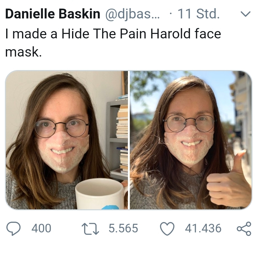 glasses - v Danielle Baskin ... 11 Std. I made a Hide The Pain Harold face mask. O 400 5.565 41.436 8
