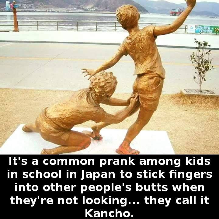 japanese kancho - It's a common prank among kids in school in Japan to stick fingers into other people's butts when they're not looking... they call it Kancho.