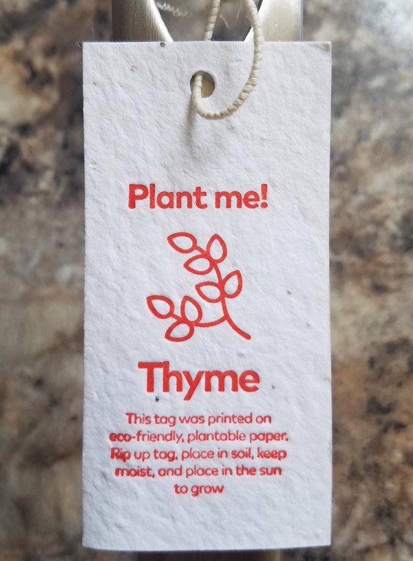 label - Plant me! 9000 Inyme This tag was printed on ecofriendly plantable paper. Rig up tog, place in soil, keep moist, and place in the sun to grow