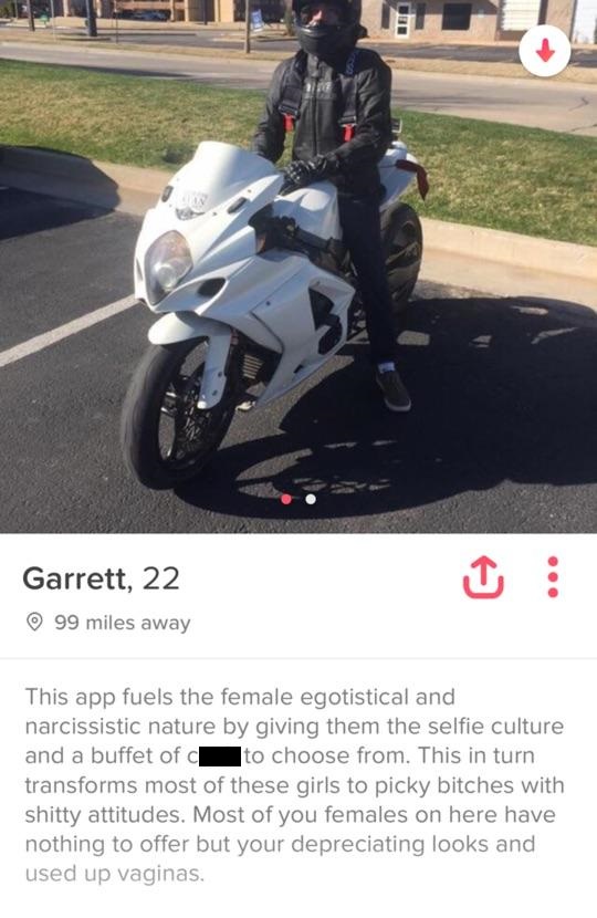 app fuels the female egotistical - Garrett, 22 99 miles away This app fuels the female egotistical and narcissistic nature by giving them the selfie culture and a buffet of to choose from. This in turn transforms most of these girls to picky bitches with 