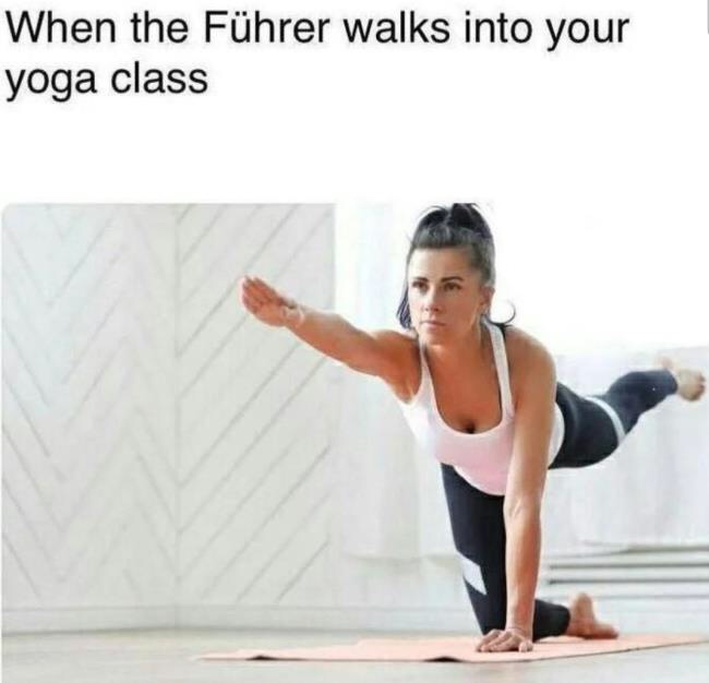 fuhrer walks into your yoga class - When the Fhrer walks into your yoga class