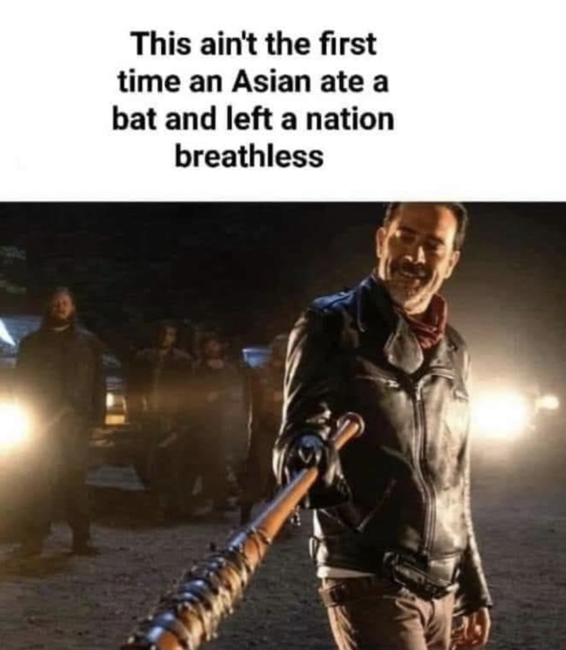 negan walking dead - This ain't the first time an Asian ate a bat and left a nation breathless