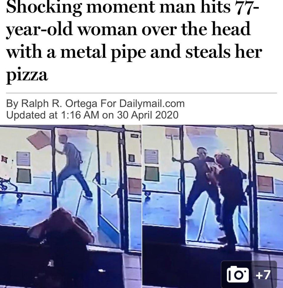 cartoon - Shocking moment man hits 77 yearold woman over the head with a metal pipe and steals her pizza By Ralph R. Ortega For Dailymail.com Updated at on 10 7