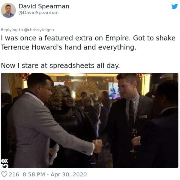 presentation - David Spearman I was once a featured extra on Empire. Got to shake Terrence Howard's hand and everything. Now I stare at spreadsheets all day. On 216