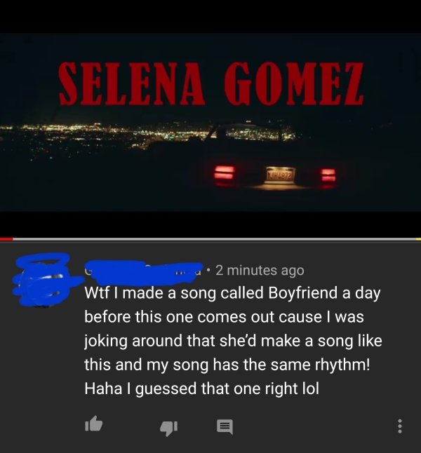 screenshot - Selena Gomez med .. . 2 minutes ago Wtf I made a song called Boyfriend a day before this one comes out cause I was joking around that she'd make a song this and my song has the same rhythm! 'Haha I guessed that one right lol,
