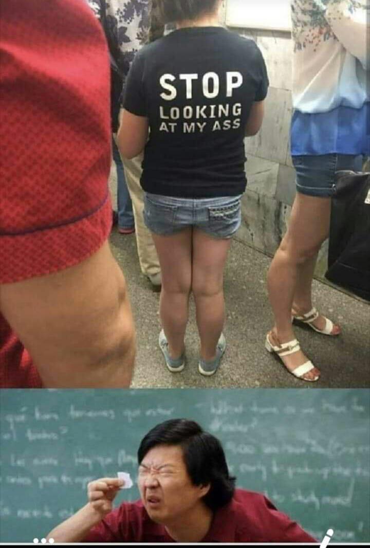 stop looking at my ass shirt meme - Stop Looking At My Ass