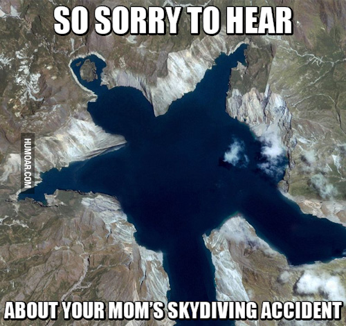 sorry about your mom's skydiving accident - So Sorry To Hear Humoar.Com About Your Mom'S Skydiving Accident