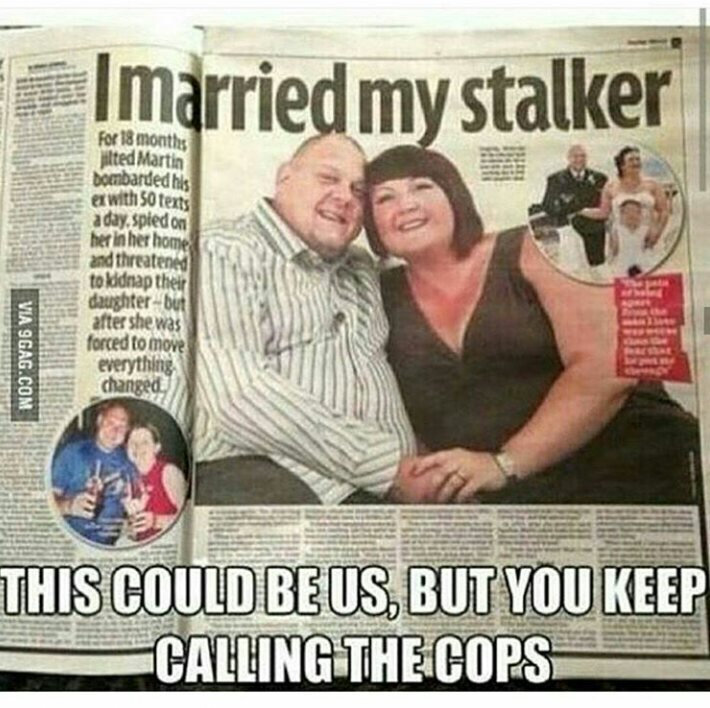 could be us but you keep calling - Imarried my stalker for 18 months Jilted Martin dombarded his ex with 50 texts a day. spied on her in her home and threatened to kidnap their daughterbut after she was forced to move everything changed Via 9GAG.Com Tit T