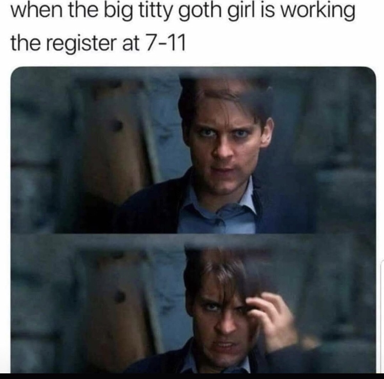 spiderman emo meme - when the big titty goth girl is working the register at 711