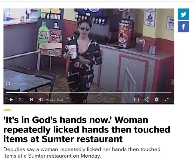 multimedia - Of A Kino Hi More Videos 1 0003 0028 Local 'It's in God's hands now.' Woman repeatedly licked hands then touched items at Sumter restaurant Deputies say a woman repeatedly licked her hands then touched items at a Sumter restaurant on Monday.