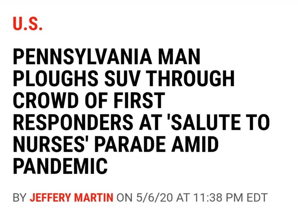 angle - U.S. Pennsylvania Man Ploughs Suv Through Crowd Of First Responders At 'Salute To Nurses' Parade Amid Pandemic By Jeffery Martin On 5620 At Edt