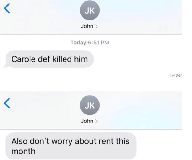 funny texts - carole def killed him also don't worry about rent this month