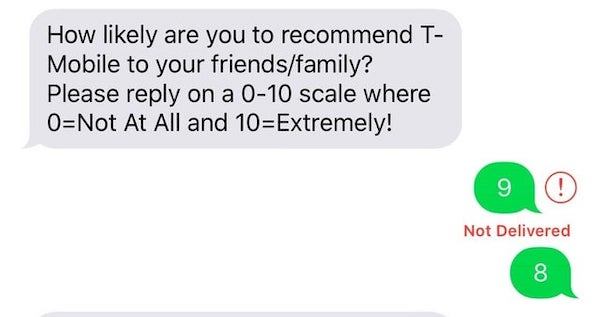 funny texts - how likely are you to recommend T-mobile to your friends/family? Please reply on a 0-10 scale where 0 = not at all and 10 = extremely. 9 8
