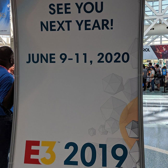 E3 See You Next Year! June 9-11, 2020