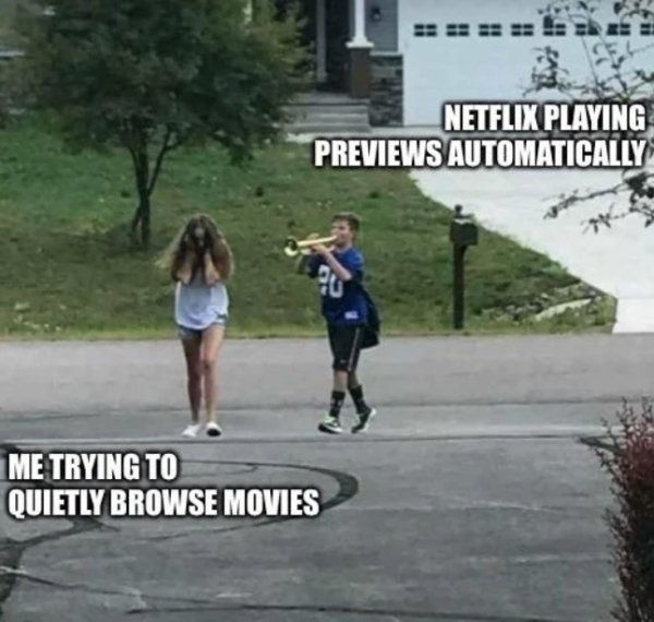 Netflix Playing Previews Automatically Me Trying To Quietly Browse Movies
