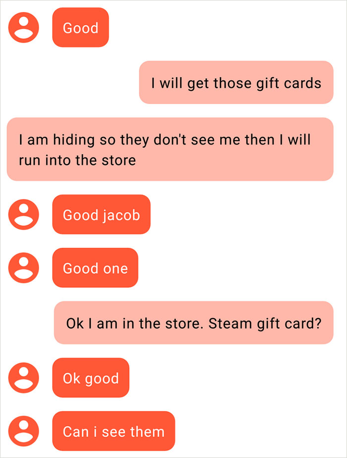 orange - Good I will get those gift cards I am hiding so they don't see me then I will run into the store Good jacob Good one Ok I am in the store. Steam gift card? Ok good Can i see them