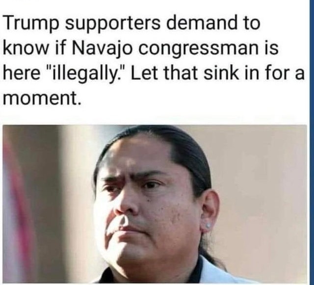 eric descheenie - Trump supporters demand to know if Navajo congressman is here "illegally." Let that sink in for a moment.