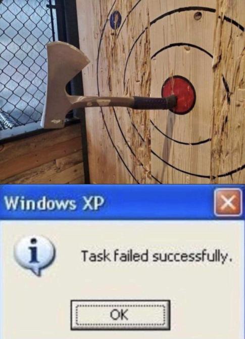 task failed successfully meme - Windows Xp Task Failed successfully. Ok