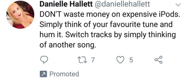 smile - Danielle Hallett Don'T waste money on expensive iPods. Simply think of your favourite tune and hum it. Switch tracks by simply thinking of another song 277 5 Promoted