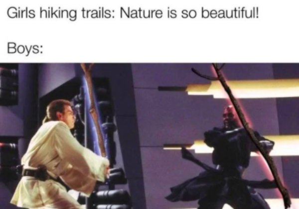 memes star wars prequels - Girls hiking trails Nature is so beautiful! Boys