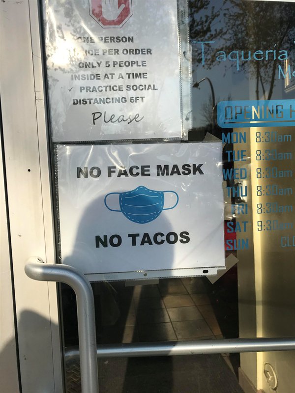 signage - Laqueria Mne Person 18 Joe Per Order Only 5 People Inside At A Time Practice Social Distancing 6FT Please Opingh Mon Tje 8am Wed 8 lam No Face Mask No Tacos Sat Siin Cli