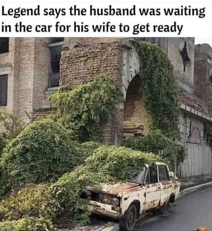 legend says the husband was waiting - Legend says the husband was waiting in the car for his wife to get ready