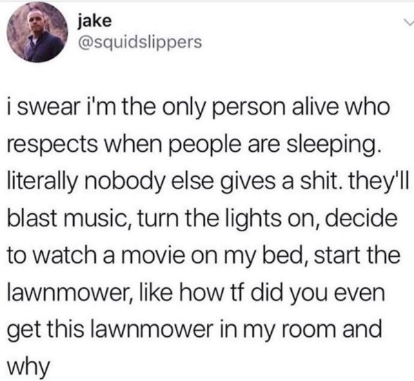 airplane clapper meme - jake i swear i'm the only person alive who respects when people are sleeping. literally nobody else gives a shit. they'll blast music, turn the lights on, decide to watch a movie on my bed, start the lawnmower, how tf did you even 