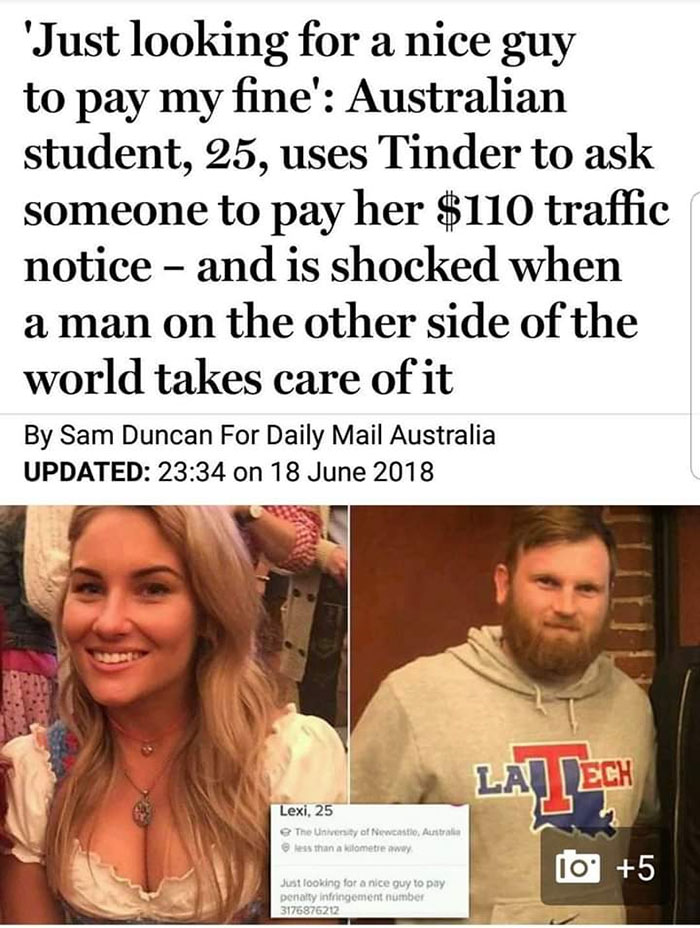 sucker idolizing mediocre pussy - 'Just looking for a nice guy to pay my fine' Australian student, 25, uses Tinder to ask someone to pay her $110 traffic notice and is shocked when a man on the other side of the world takes care of it By Sam Duncan For Da