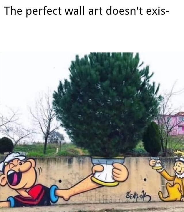 popeye graffiti - The perfect wall art doesn't exis Sexioh