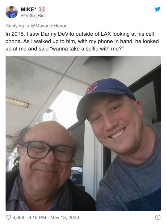 glasses - Mike In 2015, I saw Danny DeVito outside of Lax looking at his cell phone. As I walked up to him, with my phone in hand, he looked up at me and said "wanna take a selfie with me?" 6,358