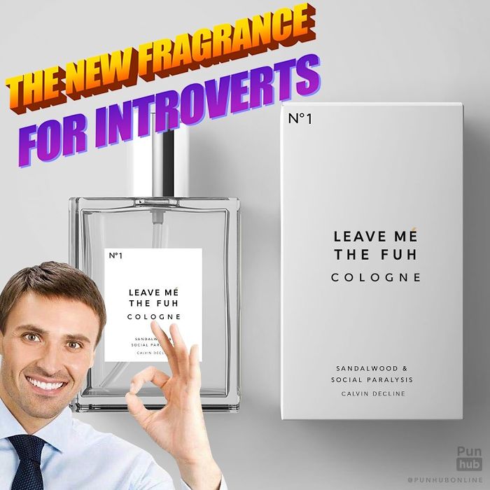 The new fragrance For Introverts Leave Me The Fuh Cologne