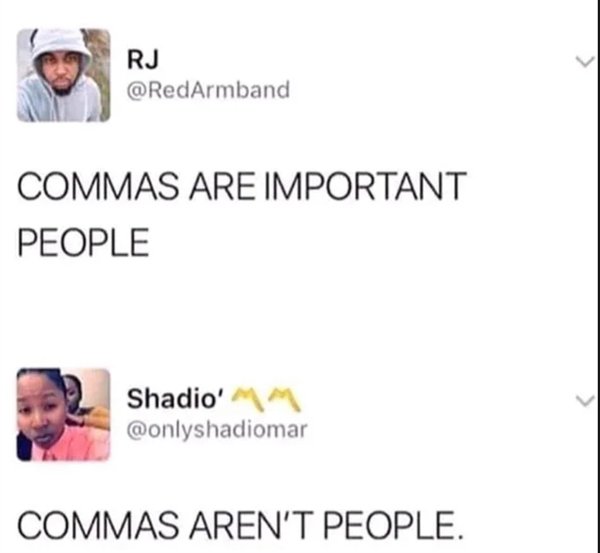 commas important meme - Rj Commas Are Important People Shadio' Mm Commas Aren'T People.