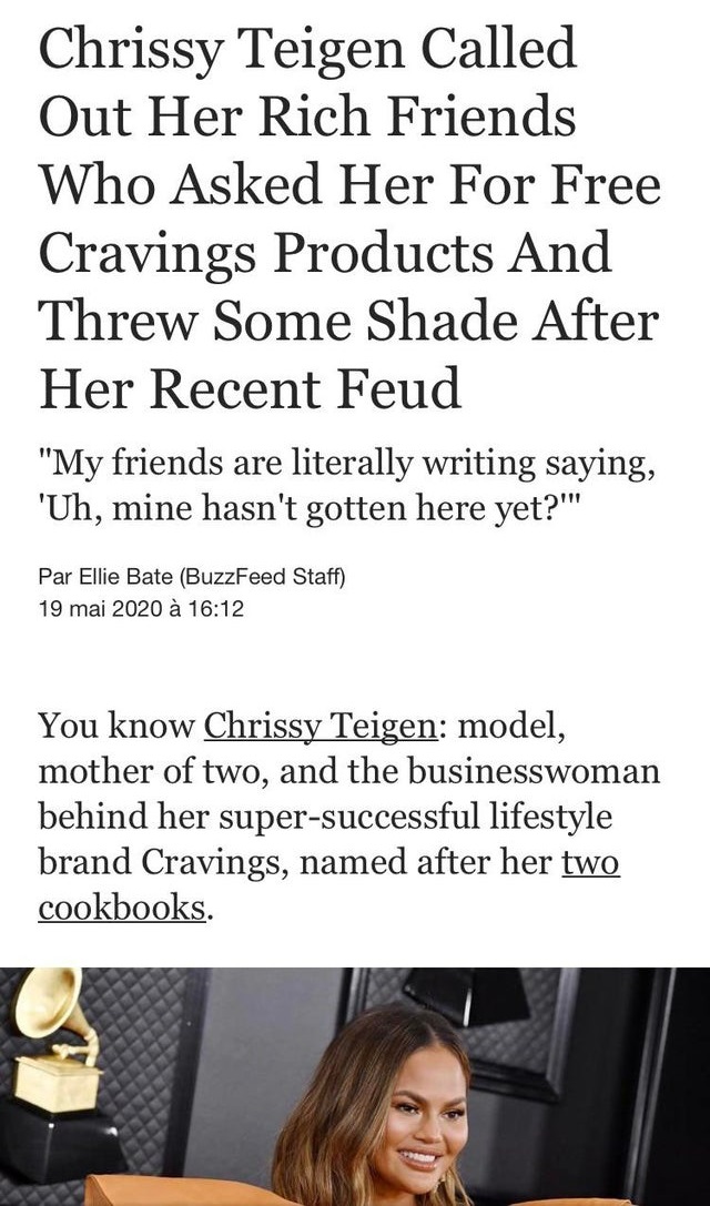 human behavior - Chrissy Teigen Called Out Her Rich Friends Who Asked Her For Free Cravings Products And Threw Some Shade After Her Recent Feud "My friends are literally writing saying, 'Uh, mine hasn't gotten here yet?'" Par Ellie Bate BuzzFeed Staff 19 