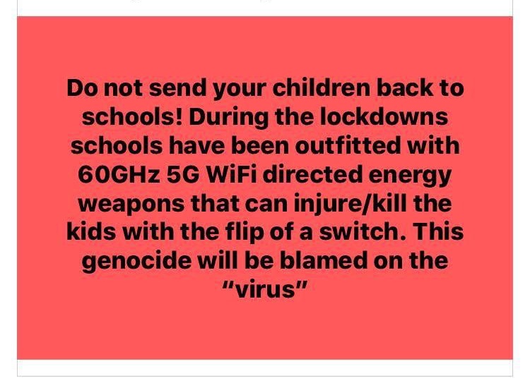 quotes - Do not send your children back to schools! During the lockdowns schools have been outfitted with 60GHz 5G WiFi directed energy weapons that can injurekill the kids with the flip of a switch. This genocide will be blamed on the "virus"