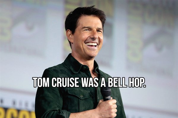 Tom Cruise Was A Bell Hop.